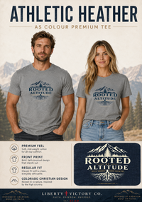 Christian T-Shirt | Rooted at Altitude | Deep Roots. High Country. | Colossians 2:7 | Mountain Faith Tee | Signature Line | Veteran-Owned | Liberty & Victory Co.