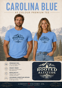 Christian T-Shirt | Rooted at Altitude | Deep Roots. High Country. | Colossians 2:7 | Mountain Faith Tee | Signature Line | Veteran-Owned | Liberty & Victory Co.