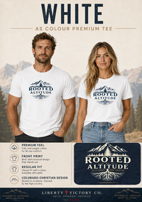 Christian T-Shirt | Rooted at Altitude | Deep Roots. High Country. | Colossians 2:7 | Mountain Faith Tee | Signature Line | Veteran-Owned | Liberty & Victory Co.