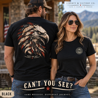 Patriotic T-Shirt | Can't You See? — Eagle Graphic T-Shirt Front & Back Print | Veteran-Owned Small Business | Liberty & Victory Co.