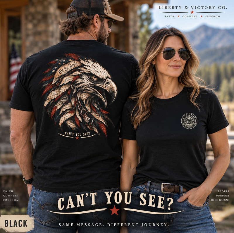 Patriotic T-Shirt | Can't You See? — Eagle Graphic T-Shirt Front & Back Print | Veteran-Owned Small Business | Liberty & Victory Co.