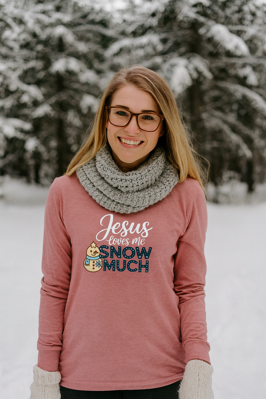 Jesus Loves Me SNOW Much – Women's Long Sleeve Tee (Magical Edition)