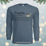 Fragile (Heavenly in Origin) Long Sleeve Holiday Faith and Humor Tee