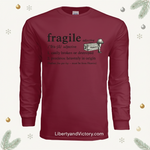 Fragile (Heavenly in Origin) Long Sleeve Holiday Faith and Humor Tee